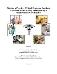 Starting a Practice: Critical Economic Decisions Associated with Locating and Operating a Rural Primary Care Practice Prepared by: