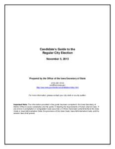 Candidate’s Guide to the Regular City Election November 5, 2013 Prepared by the Office of the Iowa Secretary of State[removed]