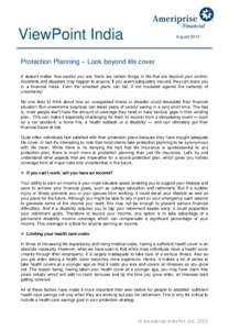 ViewPoint India  August 2013 Protection Planning – Look beyond life cover It doesn’t matter how careful you are, there are certain things in life that are beyond your control.