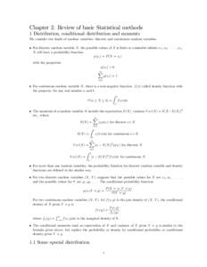 Chapter 2. Review of basic Statistical methods 1 Distribution, conditional distribution and moments We consider two kinds of random variables: discrete and continuous random variables. For discrete random variable X, the