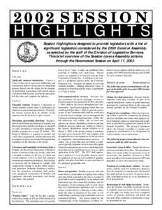 2002 SESSION HIGHLIGHTS Session Highlights is designed to provide legislators with a list of significant legislation considered by the 2002 General Assembly, as selected by the staff of the Division of Legislative Servic