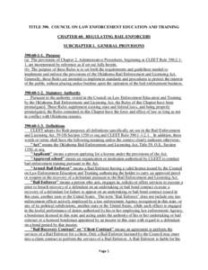 TITLE 390. COUNCIL ON LAW ENFORCEMENT EDUCATION AND TRAINING CHAPTER 60. REGULATING BAIL ENFORCERS SUBCHAPTER 1. GENERAL PROVISIONS 390:[removed]Purpose (a) The provisions of Chapter 2, Administrative Procedures, beginnin