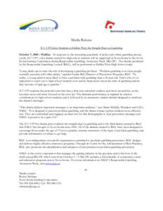 Media Release R U UP? Gives Students at Halifax West the Straight Deal on Gambling October 7, 2010 – Halifax – In response to the increasing popularity of poker and online gambling among youth, R U UP? , a live drama