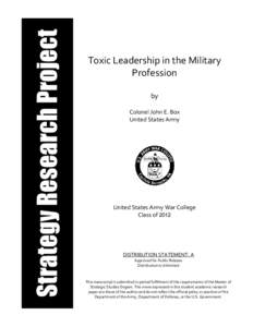 Toxic Leadership in the Military Profession by Colonel John E. Box United States Army