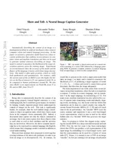 arXiv:1411.4555v1 [cs.CV] 17 Nov[removed]Show and Tell: A Neural Image Caption Generator Oriol Vinyals Google