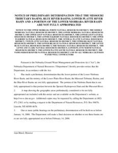 NOTICE OF PRELIMINARY DETERMINATION THAT THE MISSOURI TRIBUTARY BASINS, BLUE RIVER BASINS, LOWER PLATTE RIVER BASIN AND A PORTION OF THE LOWER NIOBRARA RIVER BASIN ARE NOT FULLY APPROPRIATED NOTICE TO THE UPPER NIOBRARA-