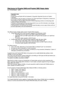 Disk layout of Prophet 2000 and Prophet 2002 floppy disks by ///E-Synthesist – 2009 Important note: Disclaimer: Prophet 2000 and Prophet 2002 are trademarks of Sequential (Sequential Circuits) and Yamaha