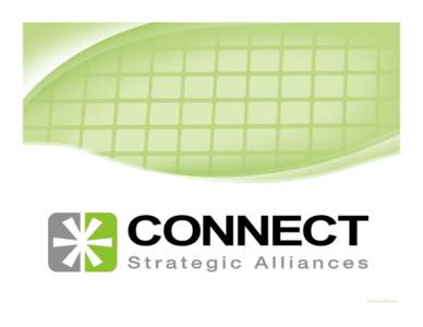 Our Mission Working with its college partners, CONNECT Strategic Alliances assists government, business and industry in building and maintaining capacity by providing pathways to the education,