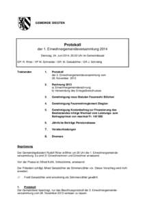 GEMEINDE DIEGTEN  Protokoll der 1. Einwohnergemeindeversammlung 2014 Dienstag, 24. Juni 2014, 20.00 Uhr im Gemeindesaal GP: R. Ritter / VP M. Schneider / GR M. Geissbühler / GR J. Schnidrig