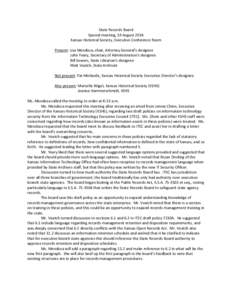 State Records Board Special meeting, 19 August 2014 Kansas Historical Society, Executive Conference Room Present: Lisa Mendoza, chair, Attorney General’s designee John Yeary, Secretary of Administration’s designee Bi