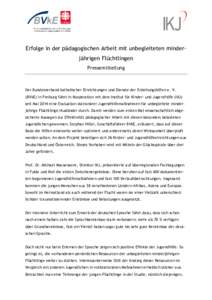 Erfolge in der pädagogischen Arbeit mit unbegleiteten minderjährigen Flüchtlingen Pressemitteilung Der Bundesverband katholischer Einrichtungen und Dienste der Erziehungshilfen e. V. (BVkE) in Freiburg führt in Koope