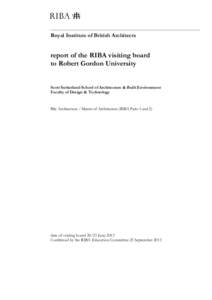 Royal Institute of British Architects  report of the RIBA visiting board to Robert Gordon University Scott Sutherland School of Architecture & Built Environment Faculty of Design & Technology