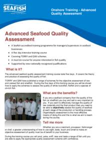 Onshore Training - Advanced Quality Assessment Advanced Seafood Quality Assessment A Seafish accredited training programme for managers/supervisors in seafood