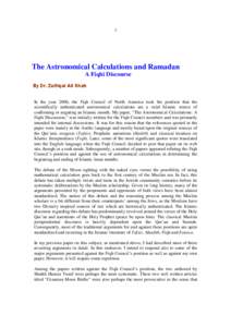 1  The Astronomical Calculations and Ramadan A Fiqhi Discourse By Dr. Zulfiqar Ali Shah In the year 2006, the Fiqh Council of North America took the position that the
