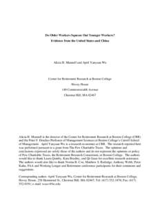 Do Older Workers Squeeze Out Younger Workers? Evidence from the United States and China Alicia H. Munnell and April Yanyuan Wu  Center for Retirement Research at Boston College