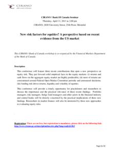 CIRANO / Bank Of Canada Seminar Thursday, April 11, 2013 at 2:00 pm CIRANO, 2020 University Street, 25th Floor, Montréal New risk factors for equities? A perspective based on recent evidence from the US market