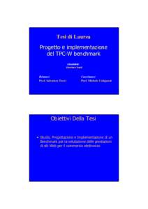 Tesi di Laurea Progetto e implementazione del TPC-W benchmark Candidato: Gianluca Emili