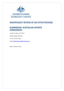 INDEPENDENT REVIEW OF AID EFFECTIVENESS SUBMISSION: AUSTRALIAN SPORTS COMMISSION Leverrier St, Bruce, ACT 2617 Contact: Sophie Beauvais Tel: +[removed]