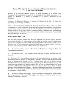 Minutes of Meeting of the Division of Organic and Biomolecular Chemistry, 29 June -3 July 2001 Brisbane Members of the Division Committee present: T. Norin (President), T. T. Tidwell (Vice President), U. K. Pandit (Past 