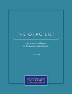 THE OFAC LIST Due process challenges in designation and delisting. JULY 2014