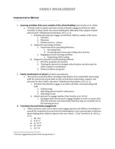 FAMILY INVOLVEMENT Implementation Method 1. Learning activities that occur outside of the school building (Van Voorhis et al., 2013) a. “Schools must recognize and foster forms of family engagement that are often ‘in