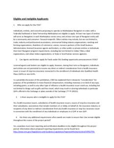 Eligible and Ineligible Applicants 1. Who can apply for this FOA?  Individuals, entities, and consortia proposing to operate as Marketplace Navigators in states with a