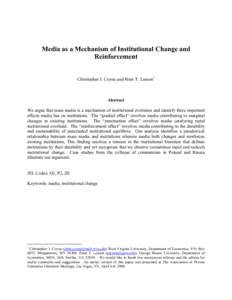 Media as a Mechanism of Institutional Change and Reinforcement Christopher J. Coyne and Peter T. Leeson∗ Abstract We argue that mass media is a mechanism of institutional evolution and identify three important