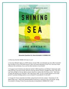    	
   Discussion	
  Questions	
  for	
  Anne	
  Korkeakivi’s	
  SHINING	
  SEA	
  