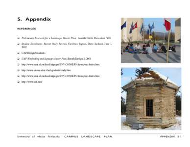 5. Appendix REFERENCES ❏ Preliminary Research for a Landscape Master Plan, Sunnifa Deehr, December 1994 ❏ Student Enrollment, Recent Study Reveals Facilities Impact, Dave Jackson, June 1, 2002