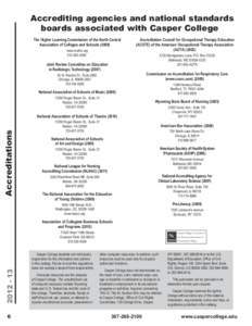 Accrediting agencies and national standards boards associated with Casper College The Higher Learning Commission of the North Central Association of Colleges and Schools[removed]www.ncahlc.org[removed]