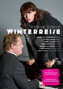 WINTERREISE – EEN INTRODUCTIE OP MÜLLER’S TEKST  WE N DE Z I NGT B O U D E W I J N TA R E N S K E E N M U Z I E K WI L H E L M M Ü L L E R T E K S T WE N D E S N I J D E R S Z A N G