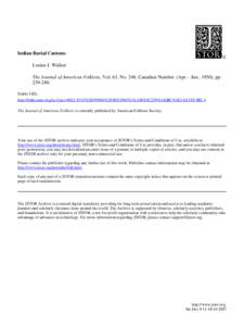 Indian Burial Customs Louise J. Walker The Journal of American Folklore, Vol. 63, No. 248, Canadian Number. (Apr. - Jun., 1950), pp[removed]Stable URL: http://links.jstor.org/sici?sici=[removed]%[removed]%2F06%2963%3A24