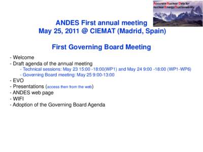 Accurate Nuclear Data for nuclear Energy Sustainability ANDES First annual meeting May 25, 2011 @ CIEMAT (Madrid, Spain)