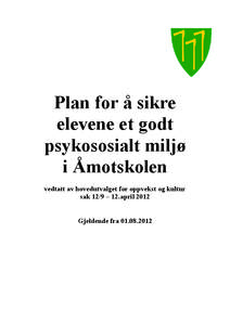 Plan for å sikre elevene et godt psykososialt miljø i Åmotskolen vedtatt av hovedutvalget for oppvekst og kultur sak 12/9 – 12.april 2012