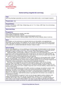 Samenvatting toegekende aanvraag september 2009 Titel: Optimizing alloantigen presentation as a tool to monitor indirect alloimmunity in renal transplant recipients