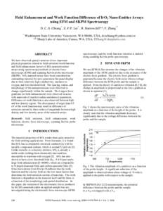 Field Enhancement and Work Function Difference of IrO2 Nano-Emitter Arrays using EFM and SKPM Spectroscopy D. C.-S. Chiang*, Z.-F.P. Lei* , R. Barrowcliff**, F. Zhang** *  Washington State University Vancouver, WA 98686,