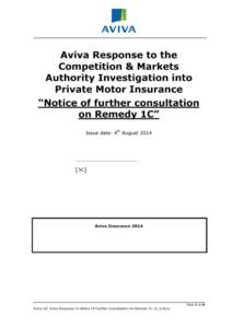 1.  Contact Details This response relates to the Competition and Market Authority’s (CMA) investigation into private motor insurance (PMI) and the “Notice of further consultation on Remedy 1C” published on the 28