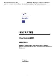 SOCRATES COMPENDIUM 2004 MINERVA - PROMOTION OF OPEN AND DISTANCE LEARNING - INFORMATION AND COMMUNICATION TECHNOLOGIES IN THE FIELD OF EDUCATION SOCRATES COMPENDIUM 2004