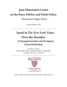 Joan Shorenstein Center on the Press, Politics and Public Policy Discussion Paper Series #D-69, February[removed]Israel in The New York Times