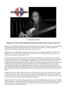 For Immediate Release Bangtower Producer Jon Pomplin Signs Endorsement Deal With Conquest Sound USA Chicago IL - Declassified Records is proud to announce that Bassist, Composer. Producer and company founder Jon Pomplin 