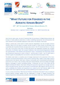 “WHAT FUTURE FOR FISHERIES IN THE ADRIATIC-IONIAN BASIN?” 29TH – 30TH OCTOBER 2014, TERMOLI (MOLISE REGION, IT) Event venue: Meridiano Hotel – Lungomare Cristoforo Colombo n. 52 – 86039 Termoli (CB), Italy