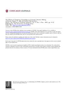 The Effects of Frequency Knowledge on Consumer Decision Making Author(s): Joseph W. Alba and Howard Marmorstein Source: The Journal of Consumer Research, Vol. 14, No. 1 (Jun., 1987), pp[removed]Published by: The Universit