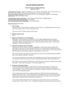 IOWA CITY DOWNTOWN DISTRICT Board of Directors Meeting Minutes March 27, 2013 Voting Members Present: Catherine Champion, Kevin Digmann, George Etre, Ritu Jain (in at 3:06 p.m.), Kent Jehle, Karen Kubby, Patty McCarthy, 