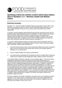 Qualifying criteria for nutrition content claims about dietary fibre in Standard 1.2.7 – Nutrition, Health and Related Claims Executive summary Standard 1.2.7 – Nutrition, Health and Related Claims was gazetted in Ja