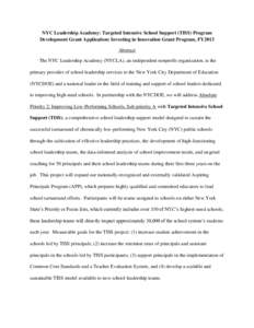 NYC Leadership Academy: Targeted Intensive School Support (TISS) Program Development Grant Application: Investing in Innovation Grant Program, FY2013 Abstract The NYC Leadership Academy (NYCLA), an independent nonprofit 