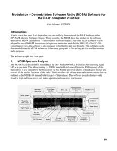 Modulation – Demodulation Software Radio (MDSR) Software for the BiLiF computer interface Alex Schwarz VE7DXW Introduction: What a year it has been. Last September, we successfully demonstrated the BiLiF hardware at th