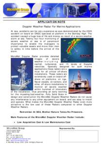 APPLICATION NOTE Doppler Weather Radar For Marine Applications At sea, accidents can be very expensive as was demonstrated by the 2005 accident on board an ONGC operated oil platform in the Bombay High. The accident caus