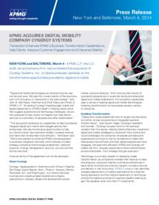 Press Release  New York and Baltimore, March 4, 2014 KPMG ACQUIRES DIGITAL MOBILITY COMPANY CYNERGY SYSTEMS