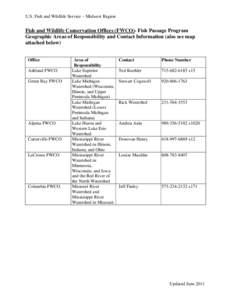 U.S. Fish and Wildlife Service – Midwest Region  Fish and Wildlife Conservation Offices (FWCO)- Fish Passage Program Geographic Areas of Responsibility and Contact Information (also see map attached below) Office