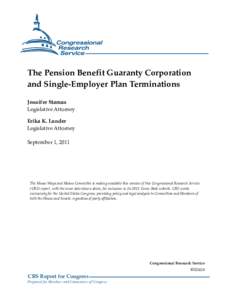 The Pension Benefit Guaranty Corporation and Single-Employer Plan Terminations Jennifer Staman Legislative Attorney Erika K. Lunder Legislative Attorney